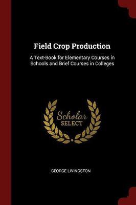 Field Crop Production by George Livingston image