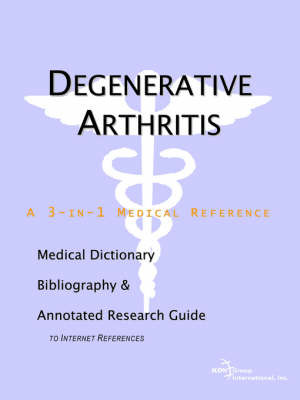 Degenerative Arthritis - A Medical Dictionary, Bibliography, and Annotated Research Guide to Internet References image