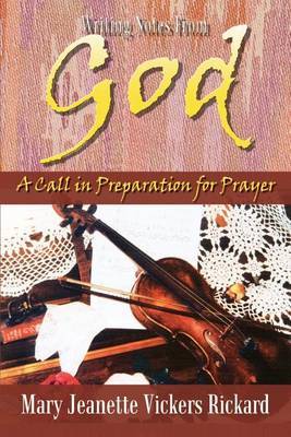 Writing Notes from God by Mary Jeanette Vickers Rickard image