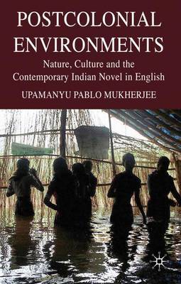 Postcolonial Environments by Upamanyu Pablo Mukherjee image