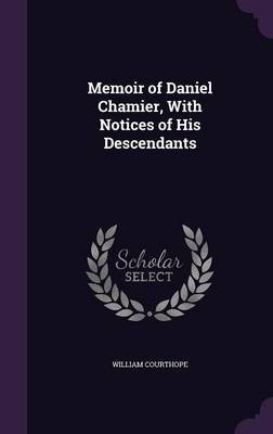 Memoir of Daniel Chamier, with Notices of His Descendants by William Courthope image