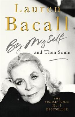 By Myself and Then Some by Lauren Bacall image
