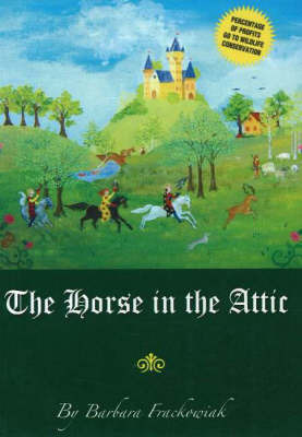 The Horse in the Attic by Barbara Frackowiak image