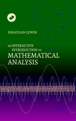 An Interactive Introduction to Mathematical Analysis Hardback with CD-ROM by Jonathan W. Lewin