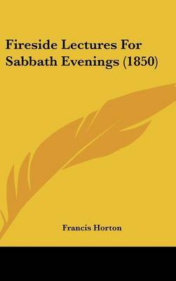 Fireside Lectures For Sabbath Evenings (1850) by Francis Horton image