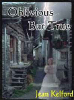 Oblivious But True by Jean Kelford image