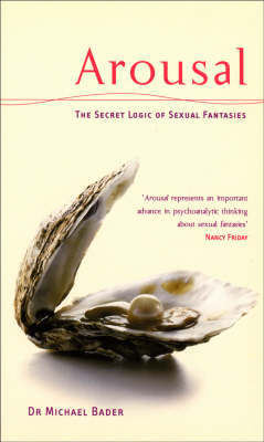 Arousal: The Secret Logic Of Sexual Fantasies by Michael Bader image