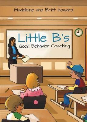 Little B's Good Behavior Coaching by Madeleine Howard image