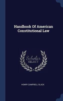 Handbook of American Constitutional Law by Henry Campbell Black image
