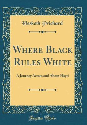 Where Black Rules White by Hesketh Prichard image