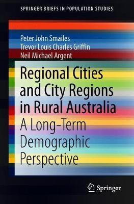 Regional Cities and City Regions in Rural Australia by Peter John Smailes image