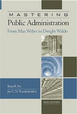 Mastering Public Administration: From Max Weber to Dwight Waldo on Paperback by Brian R. Fry