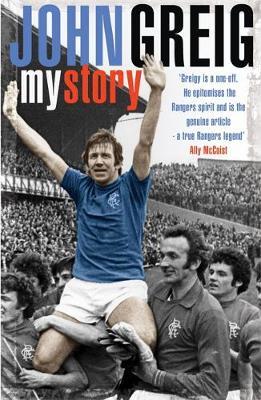 John Greig: My Story by John Greig image