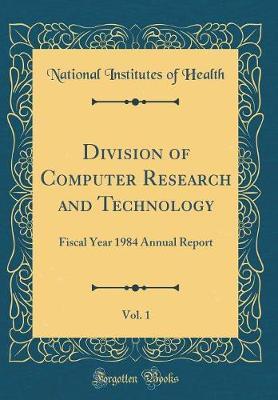 Division of Computer Research and Technology, Vol. 1 by National Institutes of Health image