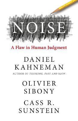 Noise on Hardback by Daniel Kahneman