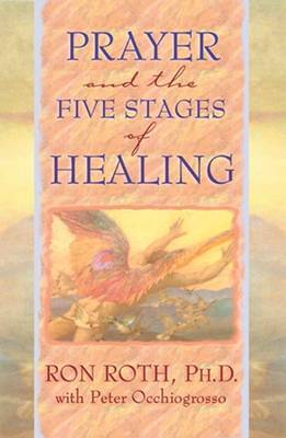 Prayer and the Five Stages of Healing by Ron Roth image