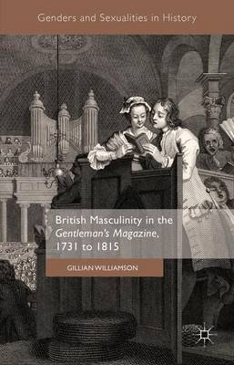 British Masculinity in the 'Gentleman's Magazine', 1731 to 1815 by Gillian Williamson image