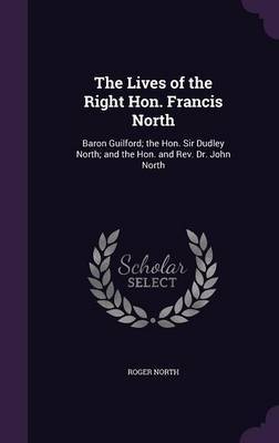 The Lives of the Right Hon. Francis North by Roger North image
