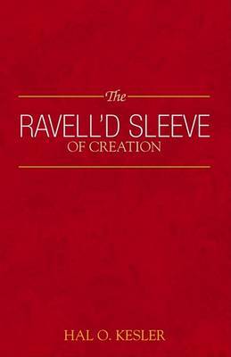 The Ravell'd Sleeve of Creation by Hal O. Kesler image