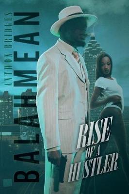 Balahmean Rise of a Hustler by Antwon Bridges image