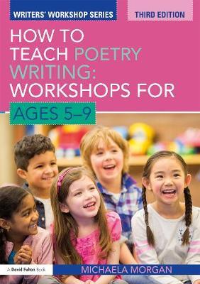 How to Teach Poetry Writing: Workshops for Ages 5-9 by Michaela Morgan image