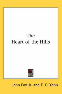 The Heart of the Hills on Paperback by John Fox Jr.