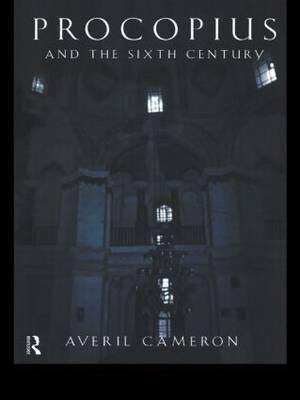 Procopius and the Sixth Century by Averil Cameron image