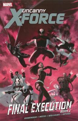 Uncanny X-force - Volume 7: Final Execution - Book 2 by Rick Remender image