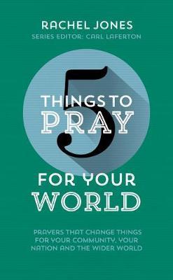 5 Things to Pray for Your World by Rachel Jones image
