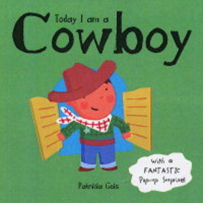 Today I Am A Cowboy Board Book by Patricia Geis image