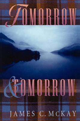 Tomorrow & Tomorrow by James C. McKay image