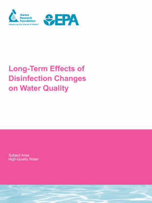 Long Term Effects of Disinfection Changes on Water Quality by John E Dyksen