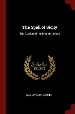 The Spell of Sicily by Will Seymour Monroe image