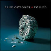 Foiled by Blue October Foiled by Blue October