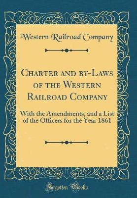 Charter and By-Laws of the Western Railroad Company by Western Railroad Company image