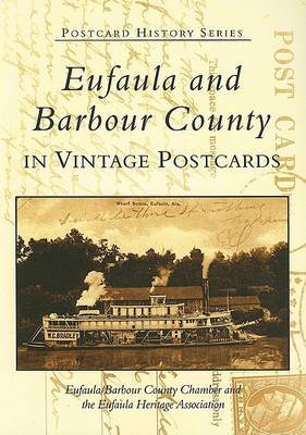 Eufaula and Barbour County in Vintage Postcards by Barbour County Chamber Committee Eufaula image