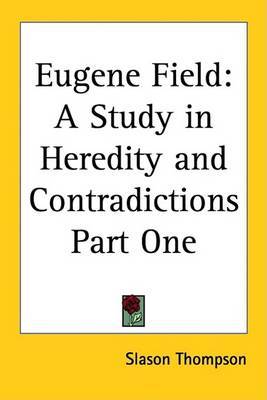 Eugene Field: A Study in Heredity and Contradictions Part One by Slason Thompson image