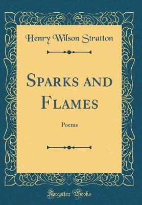 Sparks and Flames by Henry Wilson Stratton image