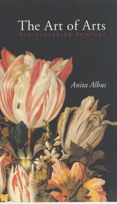 The Art of Arts: Rediscovering Painting by Anita Albus image