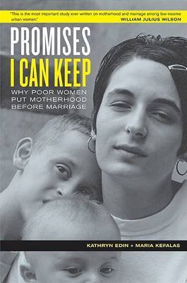 Promises I Can Keep: Why Poor Women Put Motherhood Before Marriage on Paperback by Kathryn Edin