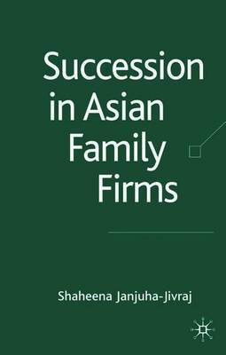 Succession in Asian Family Firms by Shaheena Janjuha-Jivraj image