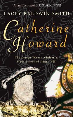 Catherine Howard by Lacey Baldwin Smith image