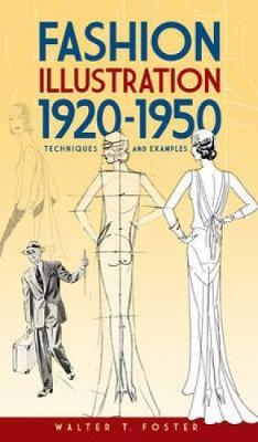 Fashion Illustration 1920-1950 by Walter T. Foster