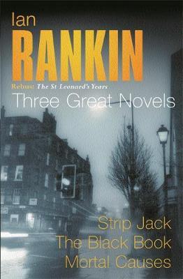 Rebus - The St Leonard's Years: Strip Jack / The Black Book / Mortal Causes (Inspector Rebus #4 to #6) by Ian Rankin image