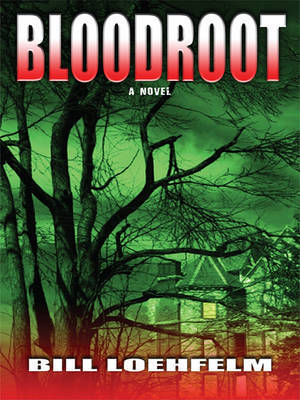 Bloodroot on Hardback by Bill Loehfelm