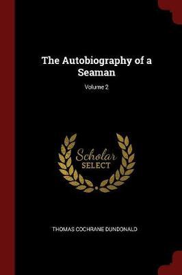 The Autobiography of a Seaman; Volume 2 by Thomas Cochrane Dundonald image