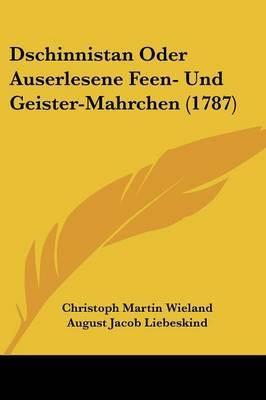 Dschinnistan Oder Auserlesene Feen- Und Geister-Mahrchen (1787) image