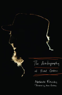 The Autobiography of Fidel Castro by Norberto Fuentes image