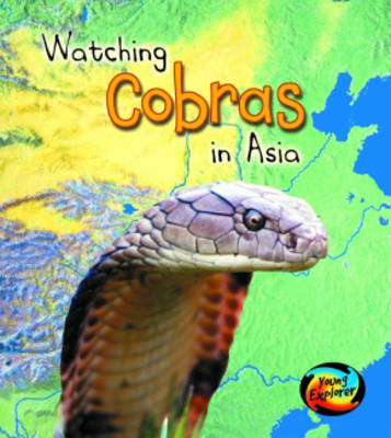 Watching Cobras in Asia by Louise Spilsbury image