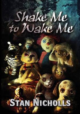 Shake Me to Wake Me by Stan Nicholls image